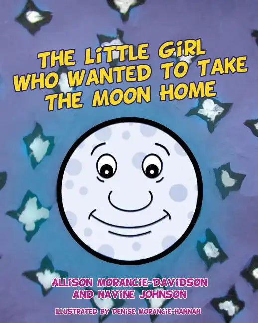 The Little Girl Who Wanted To Take The Moon Home - Paperback