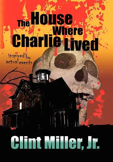 The House Where Charlie Lived - Hardcover