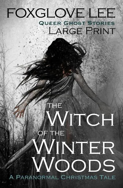 The Witch of the Winter Woods: Large Print: A Paranormal Christmas Tale - Paperback