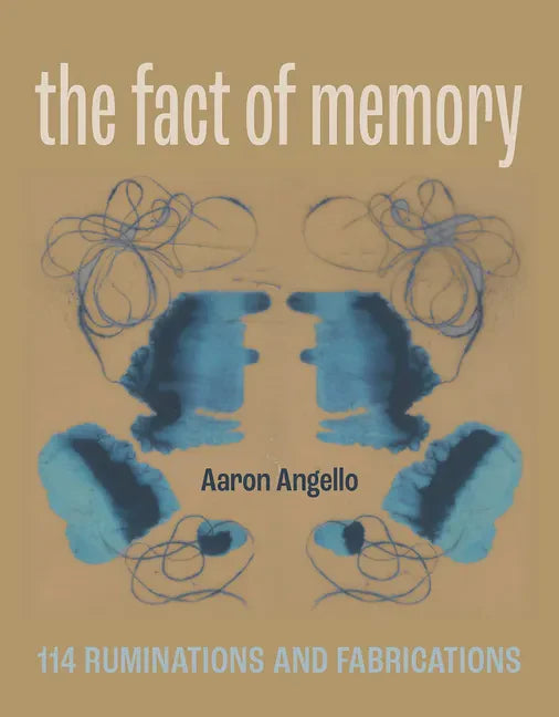 The Fact of Memory: 114 Ruminations and Fabrications - Paperback