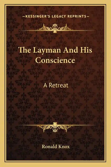The Layman and His Conscience: A Retreat - Paperback