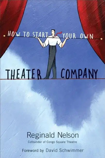 How to Start Your Own Theater Company - Paperback