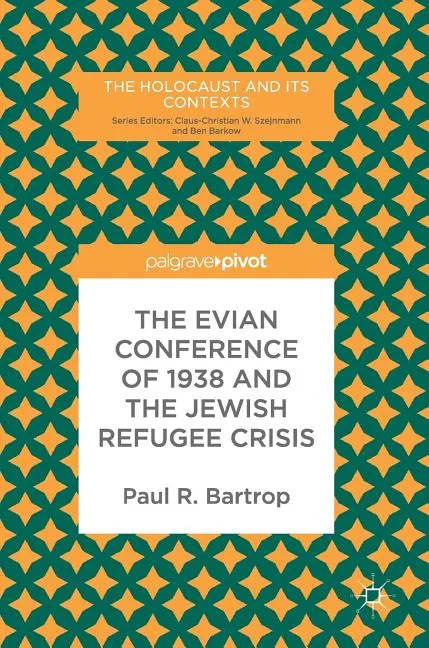 The Evian Conference of 1938 and the Jewish Refugee Crisis - Hardcover