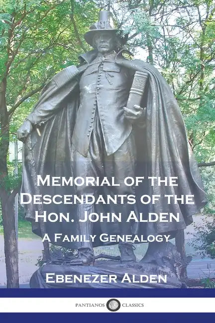 Memorial of the Descendants of the Hon. John Alden: A Family Genealogy - Paperback