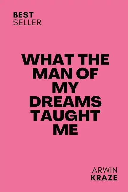 What The Man Of My Dreams Taught Me - Paperback