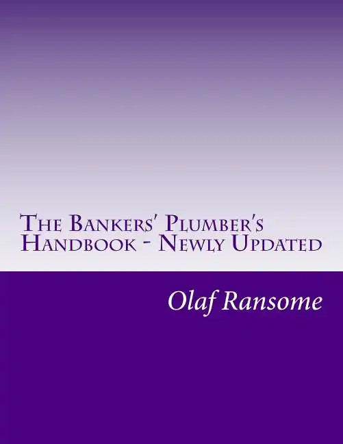 The Bankers' Plumber's Handbook - Newly Updated: Control in banks. How to do operations properly. - Paperback