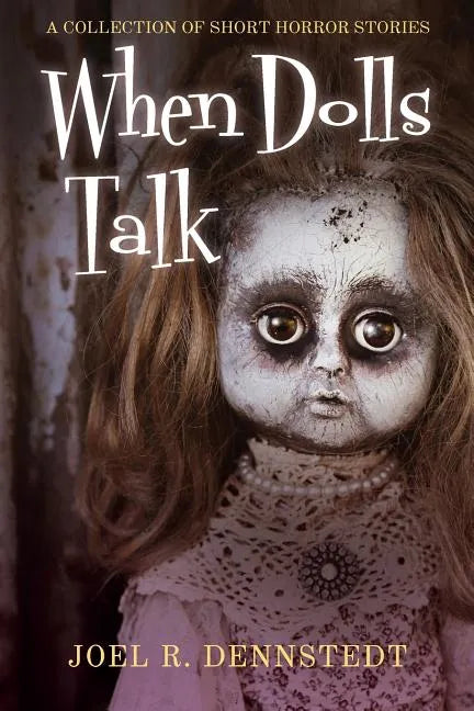 When Dolls Talk: A Collection of Short Horror Stories - Paperback