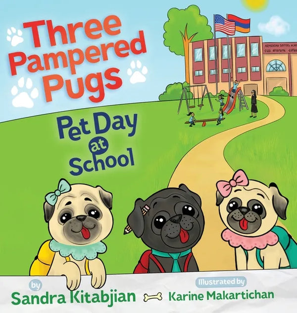 Three Pampered Pugs: Pet Day at School - Hardcover