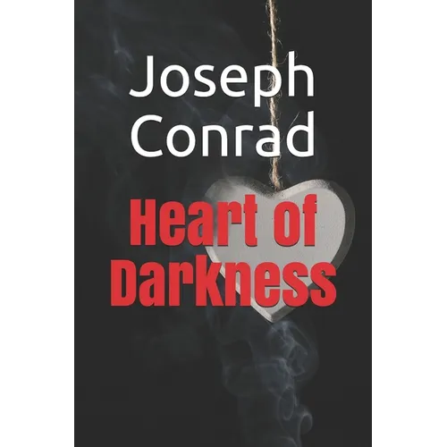 Heart of Darkness: New Edition - Heart of Darkness by Joseph Conrad - Paperback