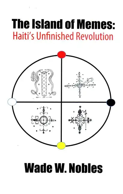 The Island of Memes: Haiti's Unfinished Revolution - Paperback