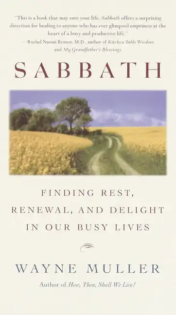 Sabbath: Finding Rest, Renewal, and Delight in Our Busy Lives - Paperback