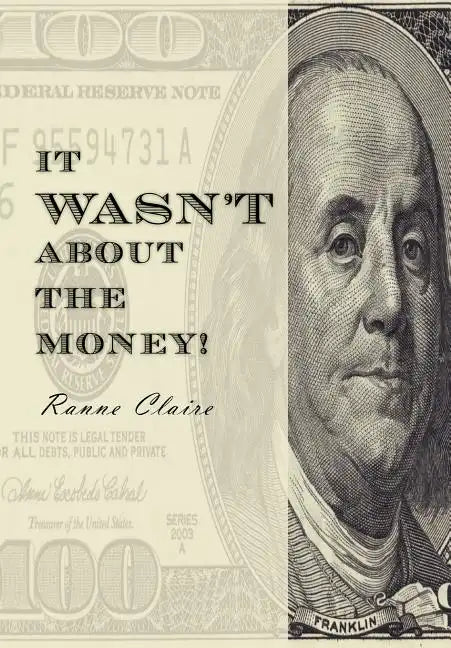 It Wasn't about the Money! - Hardcover