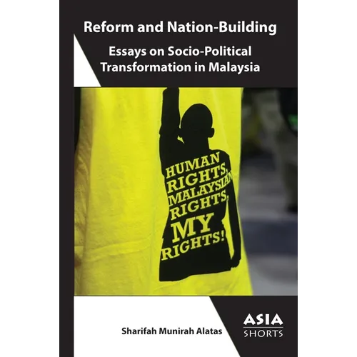 Reform and Nation-Building: Essays on Socio-Political Transformation in Malaysia - Paperback