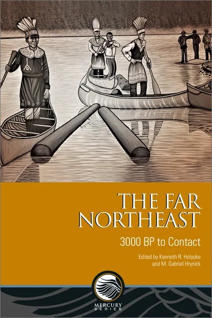 The Far Northeast: 3000 BP to Contact - Paperback