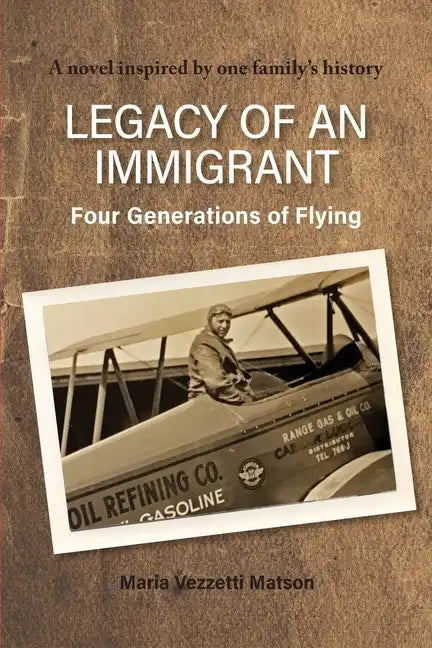 Legacy of an Immigrant: Four Generations of Flying - Paperback