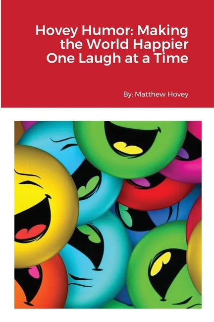 Hovey Humor: Making the World Happier One Laugh at a Time - Paperback