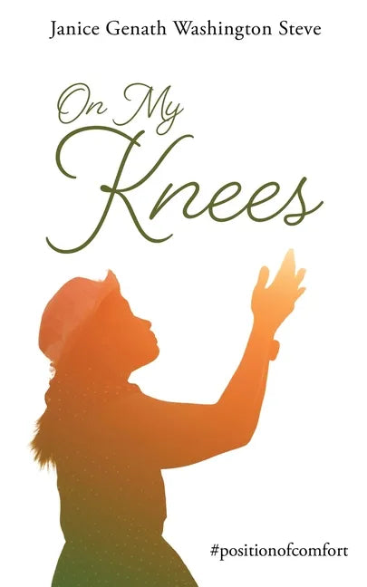 On My Knees: #positionofcomfort - Paperback
