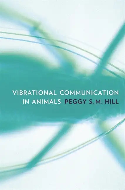 Vibrational Communication in Animals - Hardcover