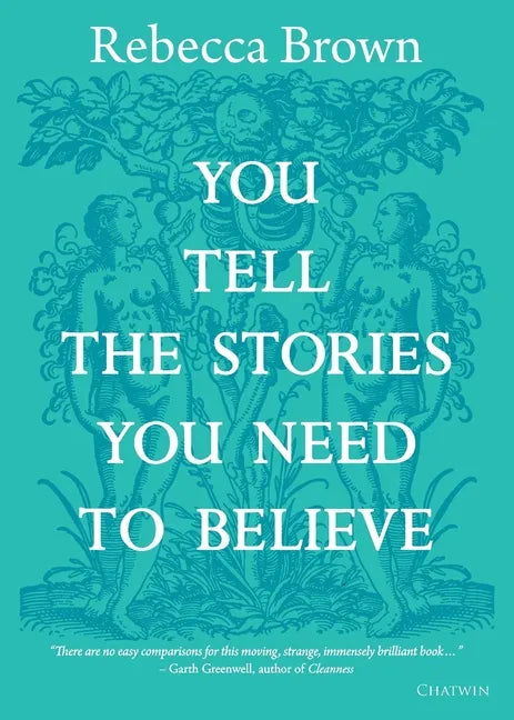 You Tell the Stories You Need to Believe: on the four seasons, time and love, death and growing up - Paperback