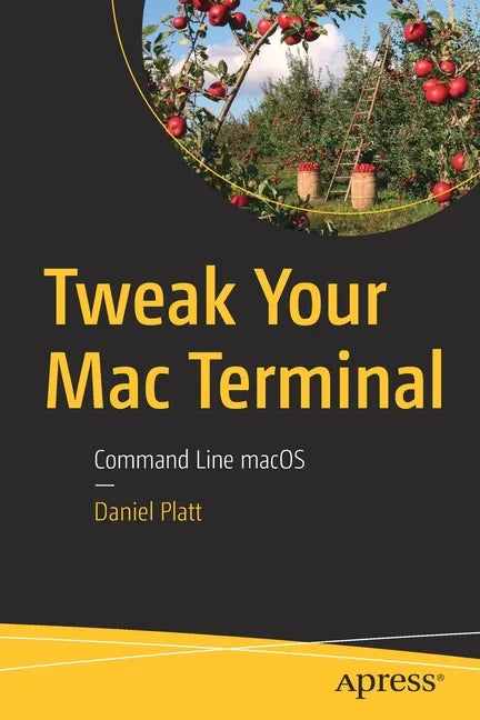 Tweak Your Mac Terminal: Command Line Macos - Paperback