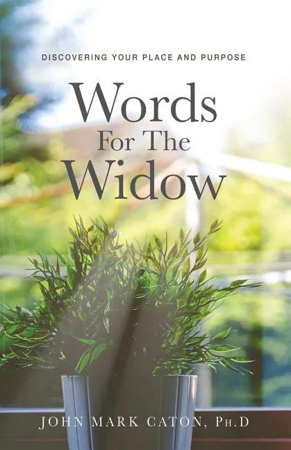 Words for the Widow: Discovering Your Place and Purpose - Paperback