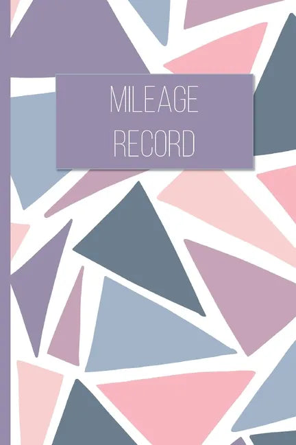 Mileage Record: Vehicle Mileage Tracker for Business and Tax Purposes - Paperback