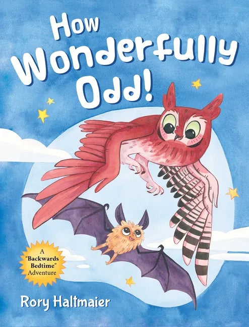 How Wonderfully Odd!: A Backwards Bedtime Adventure of Kindness, Empathy, and Inclusion for Kids - Hardcover