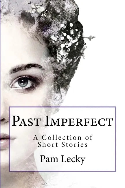 Past Imperfect: A Collection of Short Stories - Paperback