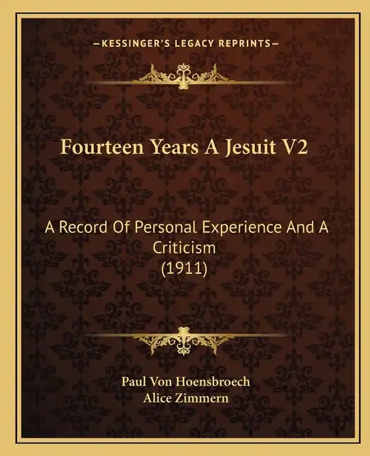 Fourteen Years A Jesuit V2: A Record Of Personal Experience And A Criticism (1911) - Paperback