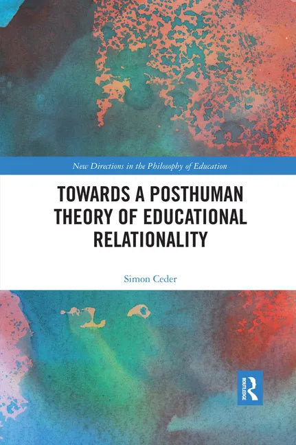 Towards a Posthuman Theory of Educational Relationality - Paperback