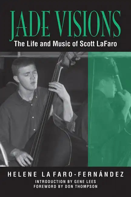 Jade Visions: The Life and Music of Scott Lafaro Volume 4 - Paperback
