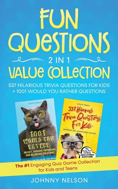 Fun Questions 2 in 1 Value Collection: The #1 Engaging Quiz Game Collection for Kids, Teens and Adults - Hardcover