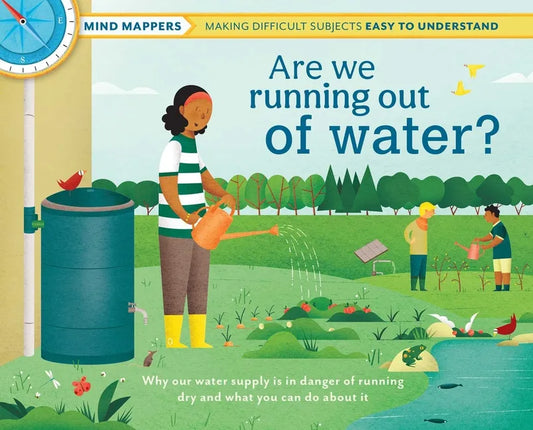 Are We Running Out of Water?: Mind Mappers--Making Difficult Subjects Easy to Understand (Environmental Books for Kids, Climate Change Books for Kids) - Hardcover