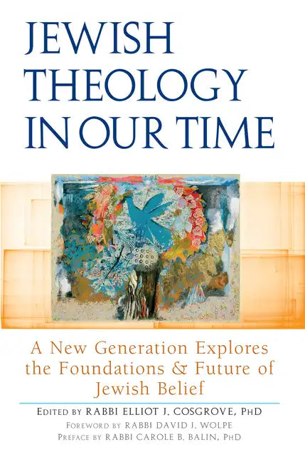 Jewish Theology in Our Time: A New Generation Explores the Foundations and Future of Jewish Belief - Paperback