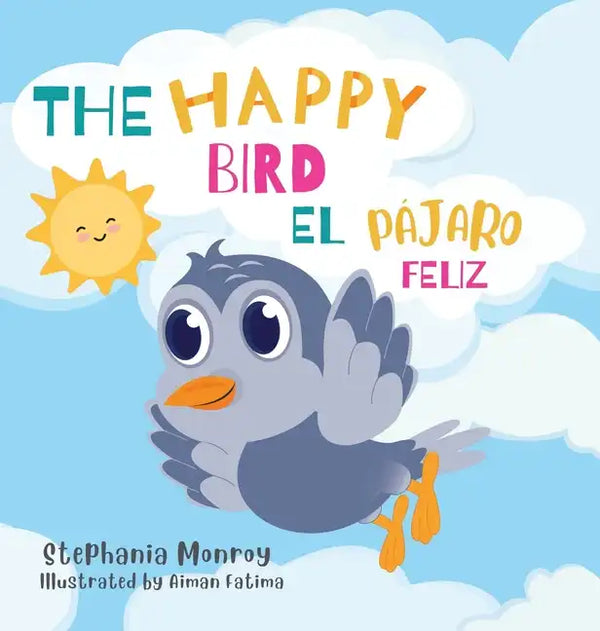 The happy bird/El pájaro feliz - Hardcover