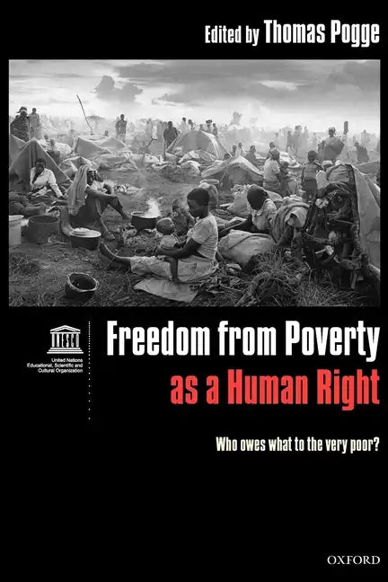 Freedom from Poverty as a Human Right: Who Owes What to the Very Poor? - Paperback