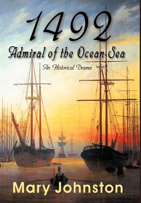 1492: Admiral of the Ocean-Sea - Hardcover