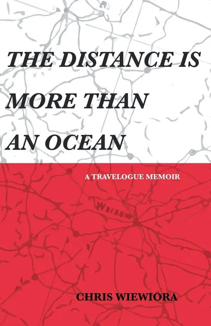 The Distance Is More Than an Ocean: a travelogue memoir - Paperback