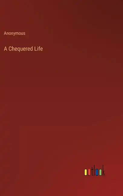 A Chequered Life - Hardcover