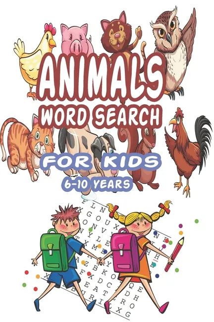 Animals Word Search for Kids 6-10 Years: Best Word Search to Improve Vocabulary, Spelling, Memory and Logic Skills for Kids and Adults with more than - Paperback