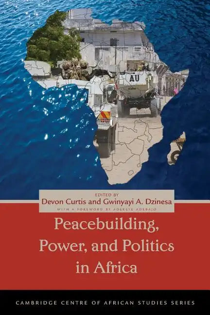 Peacebuilding, Power, and Politics in Africa - Paperback