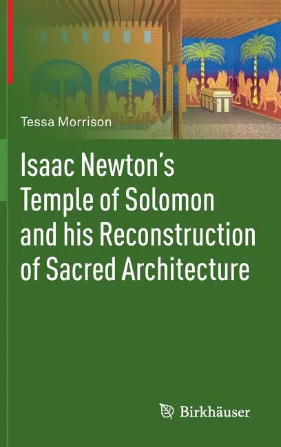 Isaac Newton's Temple of Solomon and His Reconstruction of Sacred Architecture - Hardcover