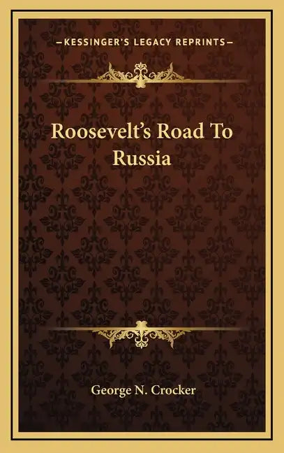 Roosevelt's Road To Russia - Hardcover