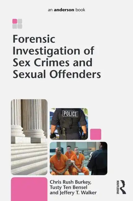 Forensic Investigation of Sex Crimes and Sexual Offenders - Paperback