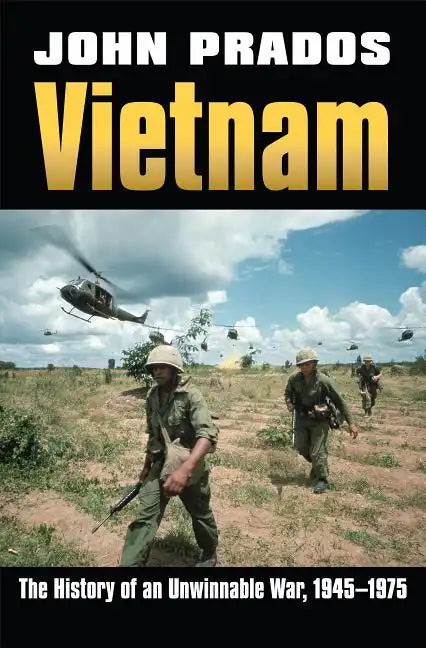 Vietnam: The History of an Unwinnable War, 1945-1975 - Paperback