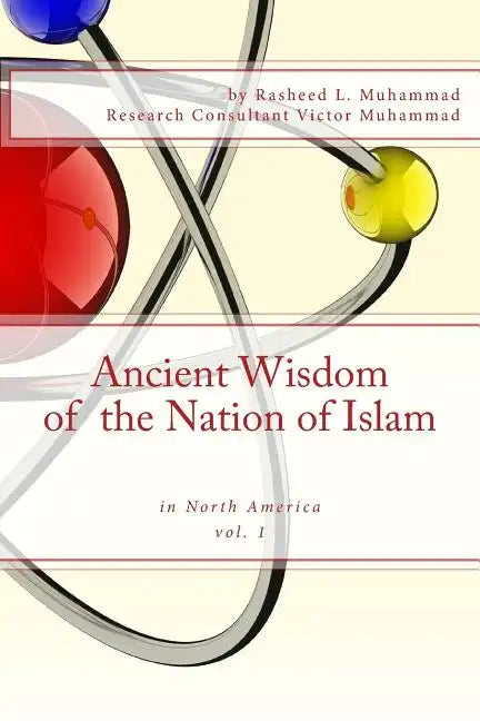Ancient Wisdom of the Nation of Islam: In North America - Paperback