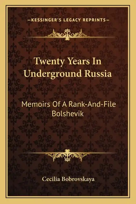 Twenty Years in Underground Russia: Memoirs of a Rank-And-File Bolshevik - Paperback