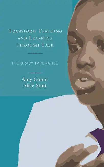 Transform Teaching and Learning through Talk: The Oracy Imperative - Paperback