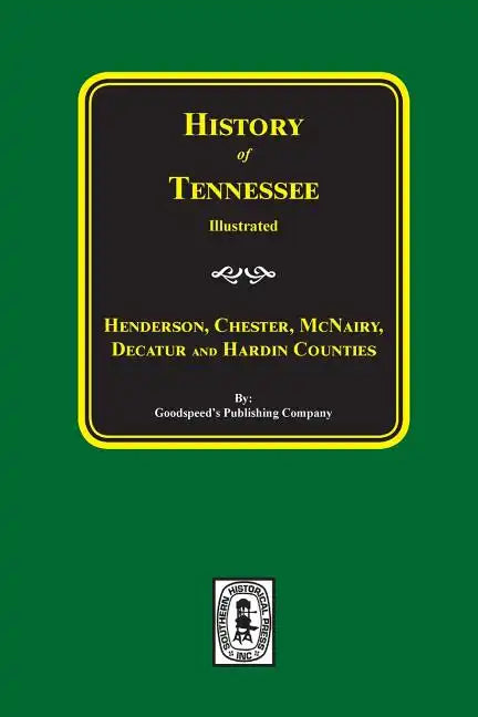 History of Henderson, Chester, McNairy, Decatur, and Hardin Counties, Tennessee - Paperback