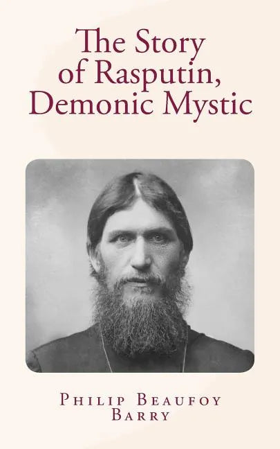 The Story of Rasputin, Demonic Mystic - Paperback